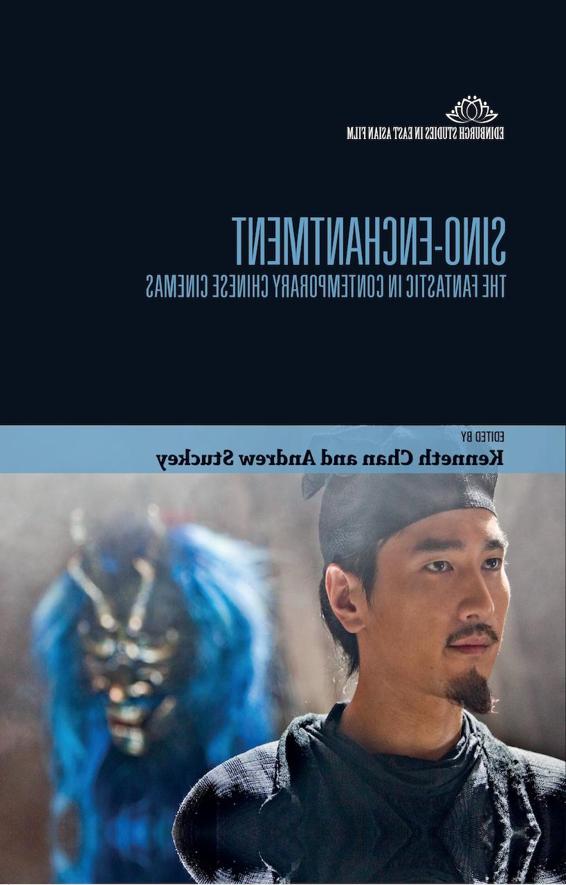 Sino-Enchantment, the Fantastic in Contemporary Chinese Cinemas